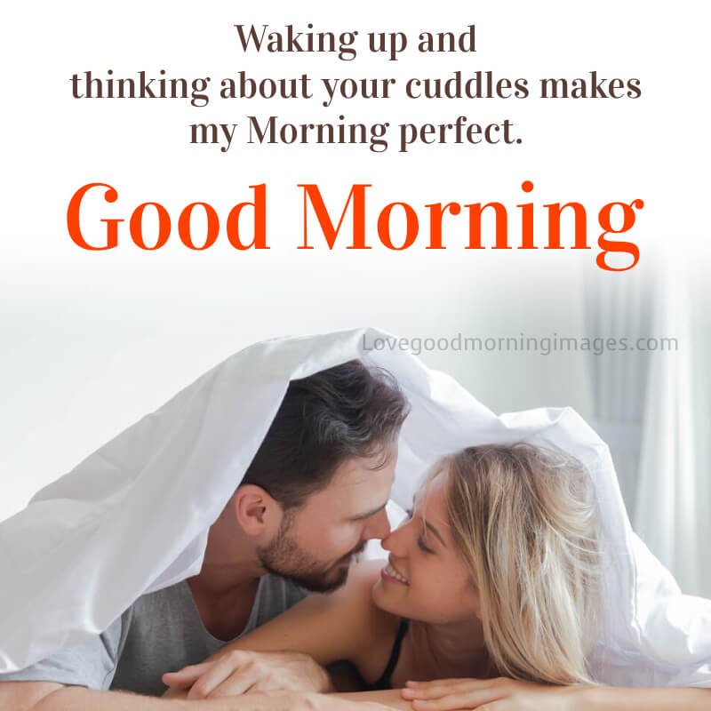 Waking Up And Thinking About Your Cuddles