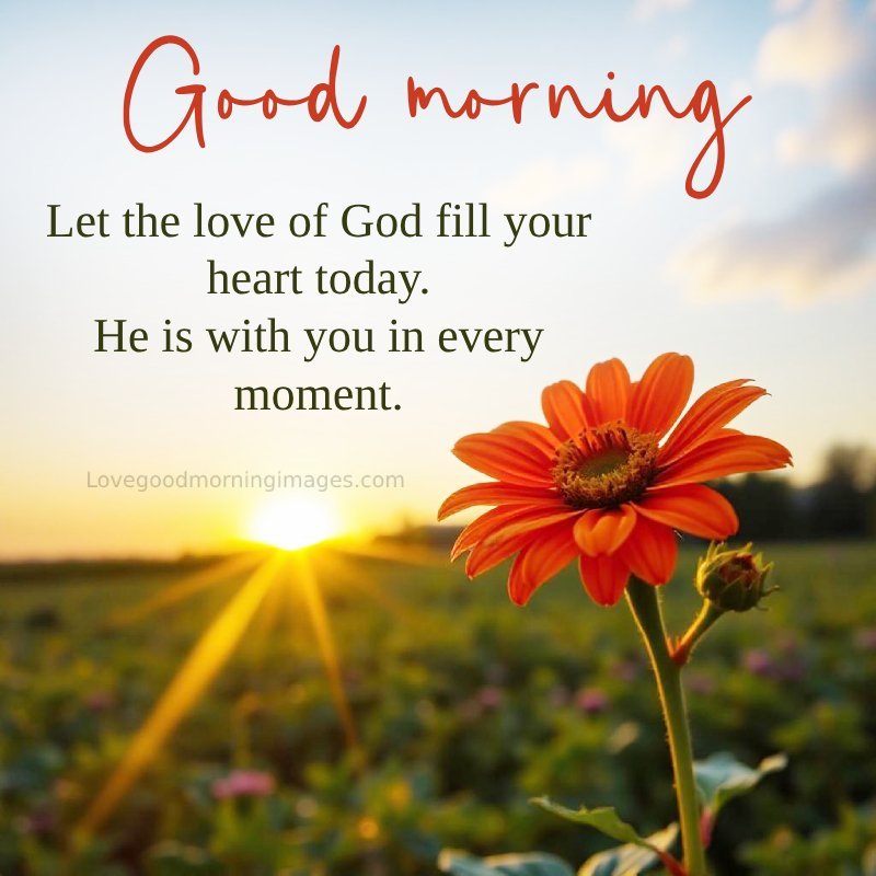 Good Morning! Let The Love Of God Fill