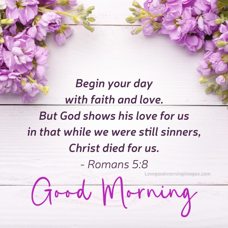 Begin Your Day With Faith And Love. 'but God Shows His