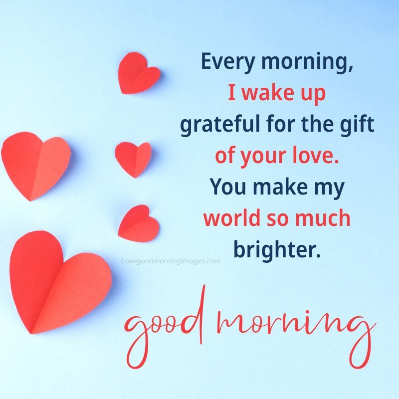 Every Morning, I Wake Up Grateful For The Gift