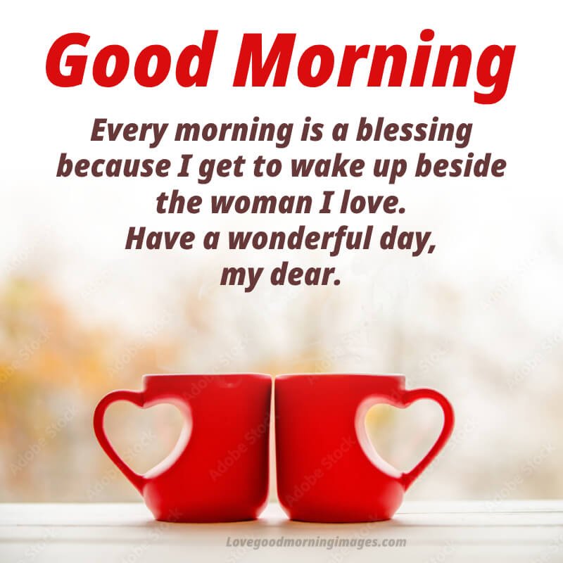 Every Morning Is A Blessing Because I Get To Wake Up Beside
