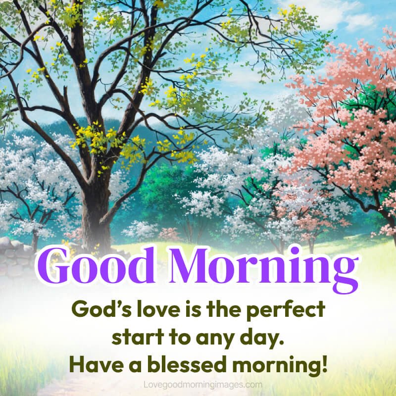 God’s Love Is The Perfect Start To Any Day