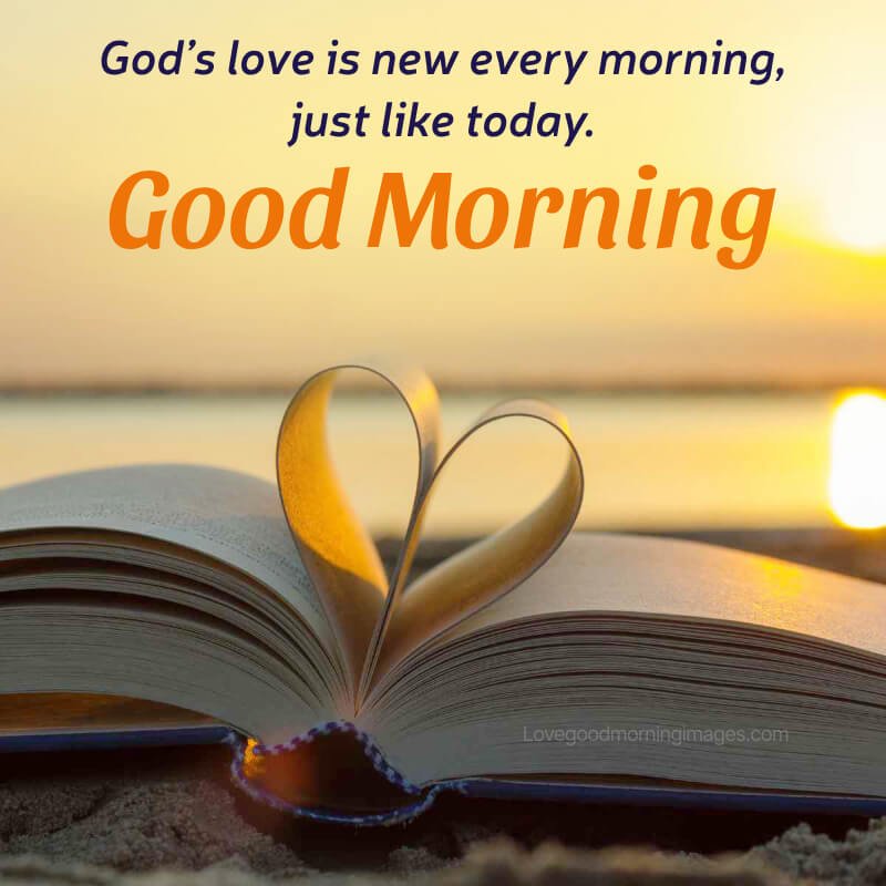 Good Morning! God’s Love Is New Every