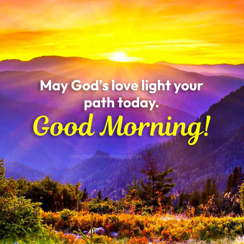 Good Morning! May God's Love Light Your