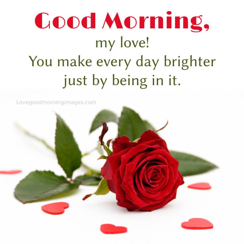 Good Morning, My Love! You Make Every Day