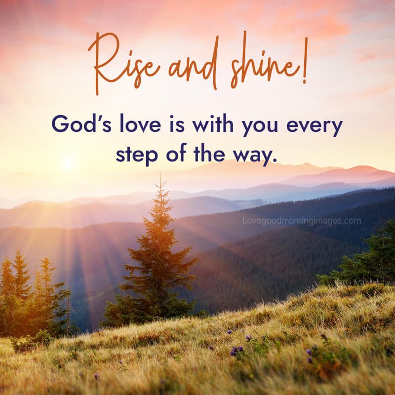 Rise And Shine! God’s Love Is With You