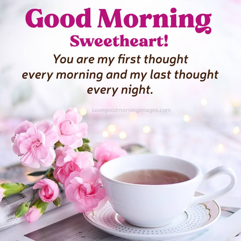 You Are My First Thought Every Morning And My Last