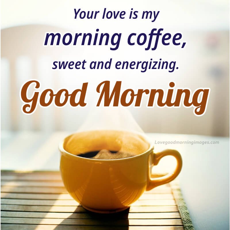 Your Love Is My Morning Coffee, Sweet And
