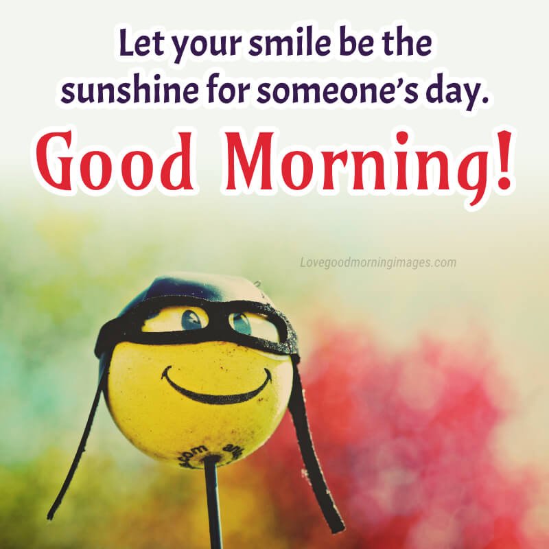 Good Morning! Let Your Smile Be The