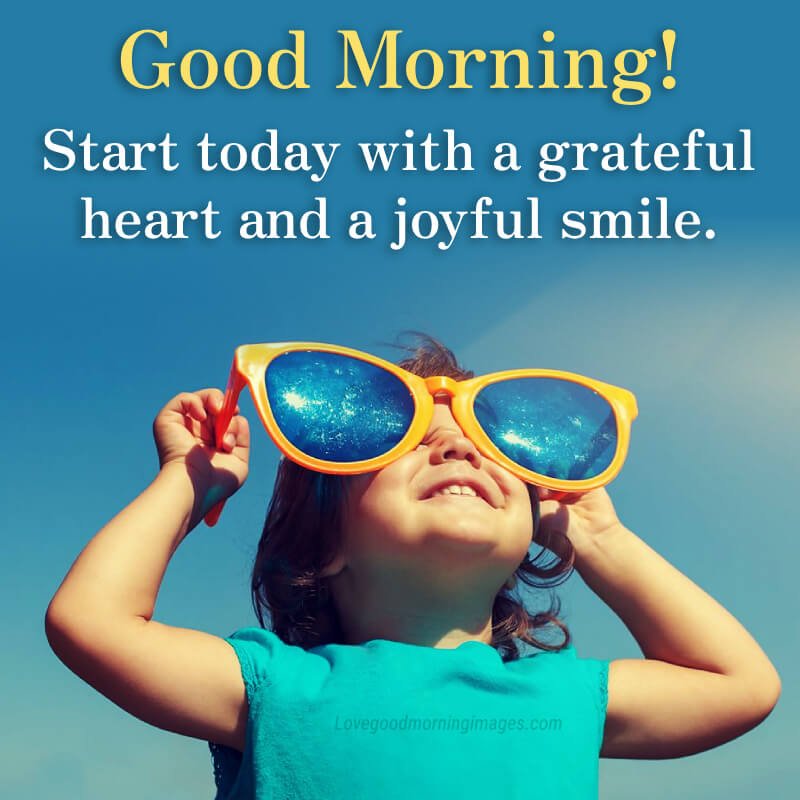 Good Morning! Start Today With A Grateful