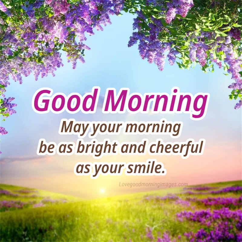 May Your Morning Be As Bright And