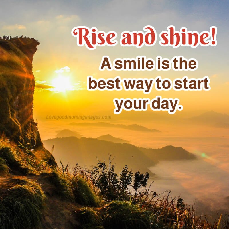 Rise And Shine! A Smile Is The Best