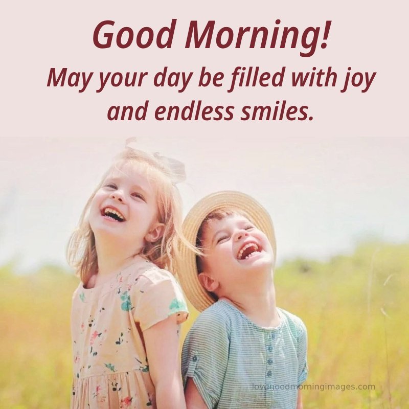 Good Morning! May Your Day Be Filled With