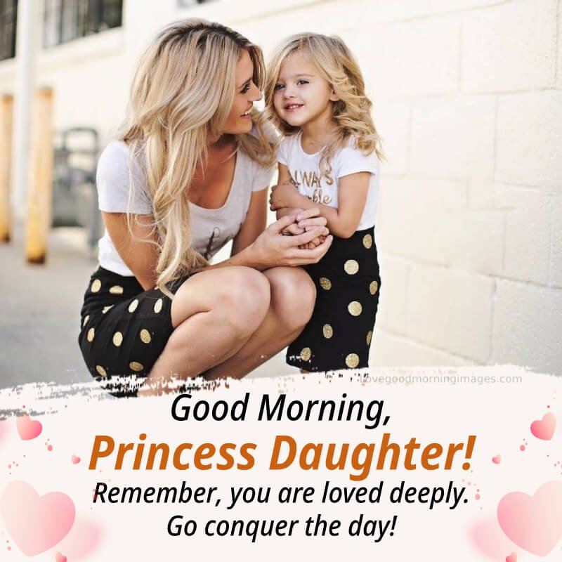 Good Morning Daughter You Are Loved Inspirational Picture