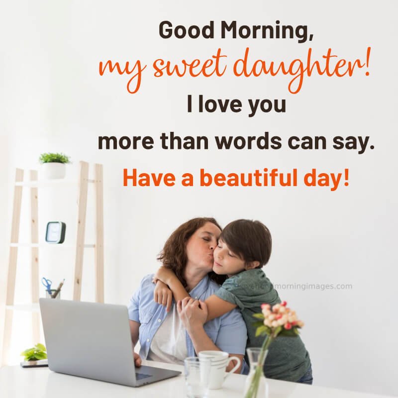 Good Morning My Beautiful Daughter I Love You Image