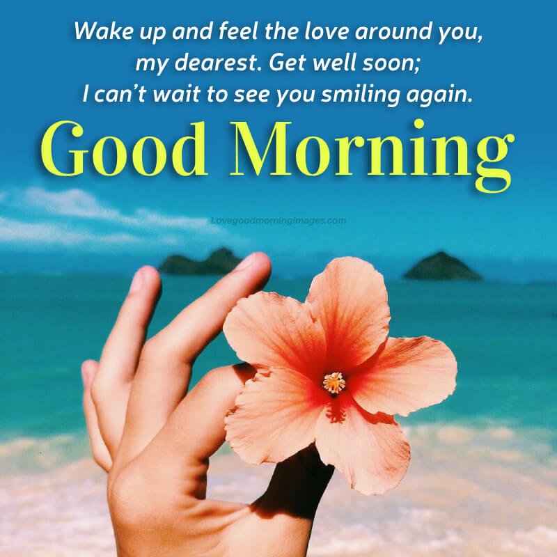 Good Morning Get Well Soon My Darling Sweet Greetings