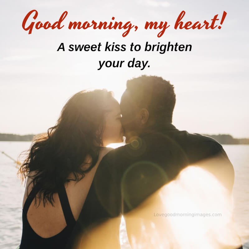 Good Morning, My Heart! A Sweet Kiss