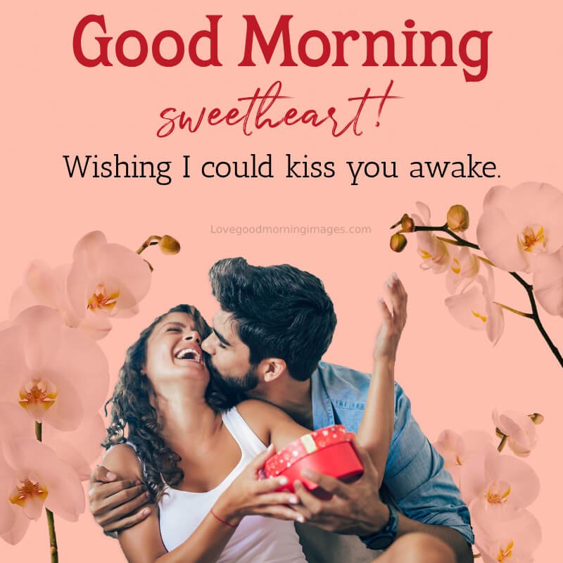 Good Morning, Sweetheart! Wishing I Could