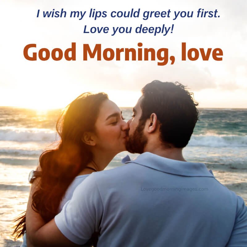 I Wish My Lips Could Greet You First. Love