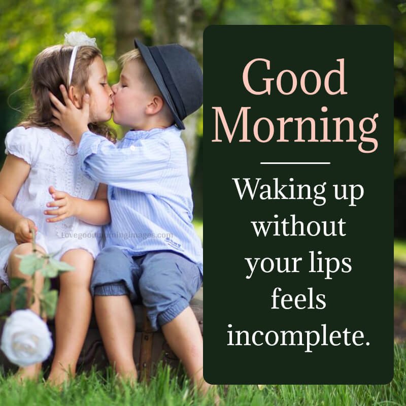 Waking Up Without Your Lips Feels
